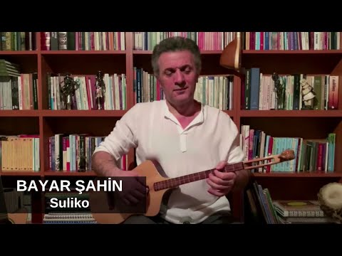 Bayar Şahin -Suliko / ბაიარ შაჰინ - სულიკო